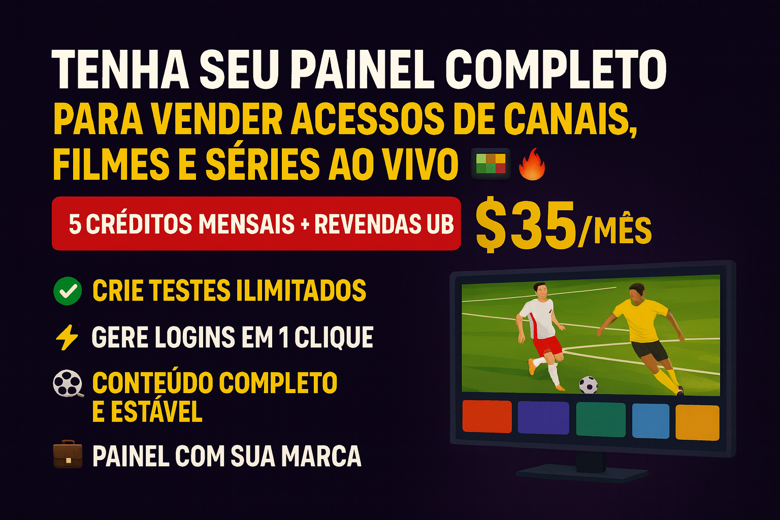 Tenha seu Painel Completo para Vender Acessos de Canais, Filmes e Séries Ao Vivo [ 5 Credito ]🎬📺🔥